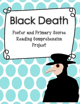 Black Death Poster and Primary Source Reading Comprehension Project!