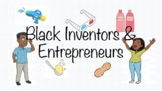 Black History: Black Inventors and Entrepreneurs