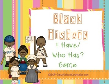 Preview of Black History I Have Who Has? Game