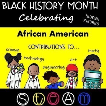 Preview of Black History Month - African American Contributions to STEM - STEAM