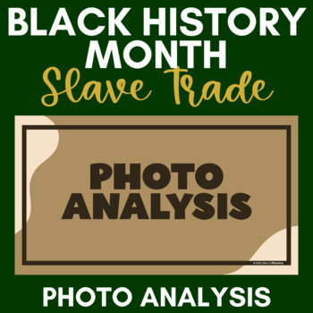 Preview of Black History Month | African Slave Trade | Photo Analysis Activity