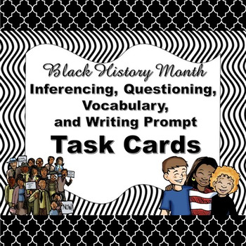 Preview of Black History Month Inferencing, Questioning, Vocabulary, and Writing Task Cards