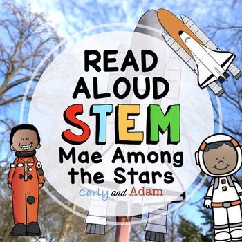 Preview of Mae Among the Stars Build a Rocket READ ALOUD STEM™ Activity