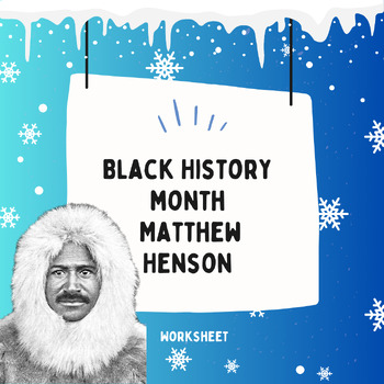 Preview of Black History Month - Matthew Henson (Worksheet)
