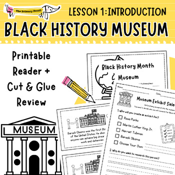 Preview of Black History Month Museum! Printable K-2 Reader | Black Leaders | PBL Lesson 1
