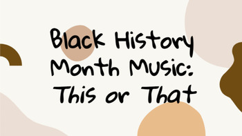 Preview of Black History Month Music - This or That Presentation