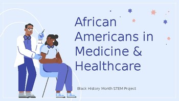 Preview of Black History Month STEM Project:  African Americans in Medicine and Healthcare