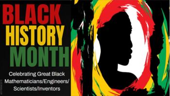 Preview of Black History Month: Spotlighting Mathematicians, Scientists and Engineers