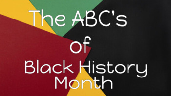 Preview of Black History Month: The ABC's of Black History Month