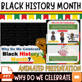 Black History Month Why Do We Celebrate ? PowerPoint & Goo