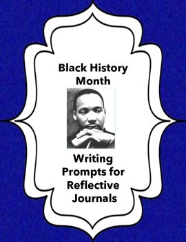 Preview of Black History Month: Writing Prompts for Reflective Journals