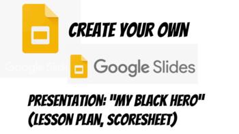 Preview of Black History: "My Black Hero" Slideshow Project Lesson Plan With Scoresheet
