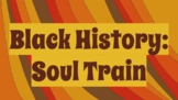 Black History: Soul Train