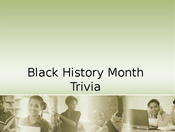 Preview of Black History Trivia Power Point