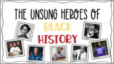 Black History: Unsung Heroes