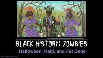 Preview of Black History: Zombies (Halloween, Haiti & Fet Gede)