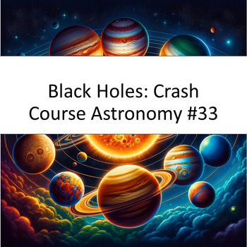 Preview of Black Holes: Crash Course Astronomy #33 Google Forms™ NO-PREP