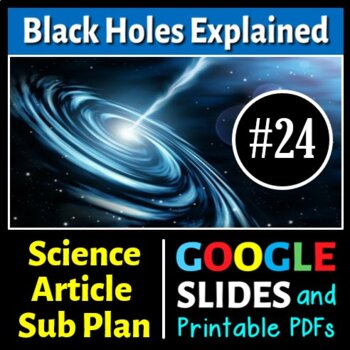 Preview of Black Holes Explained - Sub Plan / Science Reading #24 (Google Slides & PDFs)