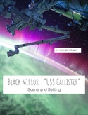 Black Mirror USS Callister Worksheets & Essay (Scene and Setting)