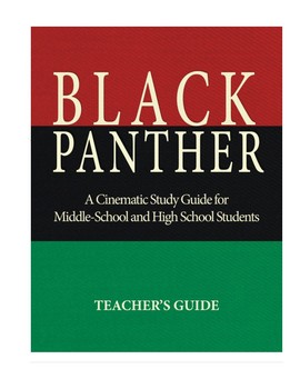 Preview of Black Panther: A Cinematic Study Guide for Middle/ High School-Teacher's Guide