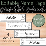Black & White Botanical EDITABLE Desk Name Tags