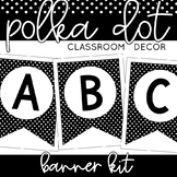 Banner Kit | Black and White Polka Dot Classroom Decor