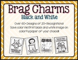 Black and White Brag Charms- Classroom Management- Over 60