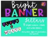 Black and White Bright Banner Letters - Every Letter and Symbol