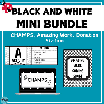 Preview of Black and White Mini-Bundle // Classroom Decor //Amazing Work // CHAMPS