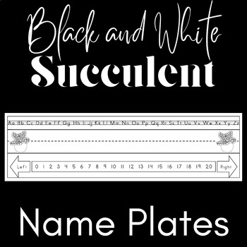 Preview of Black and White Succulent Student Name Plates