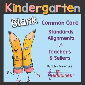 Preview of Blank Kindergarten Common Core Standards Alignments for Teachers and Sellers