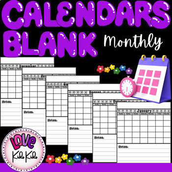 Blank Monthly Calendars and Notes by LOVE KIDS KIDS | TPT