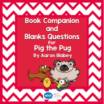 Preview of Blanks Questions and Book Companion - Pig the Pug