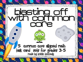 Preview of Blasting Off With Common Core: 5 Common Core Aligned Math Task Card Sets