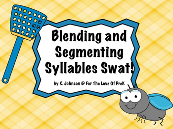 Blending and Segmenting Syllables Swat by For The Love of PreK | TpT