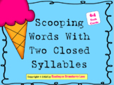 Scooping Words With Two Closed Syllables