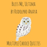 Bless Me, Ultima Quizzes (Covers Whole Book)