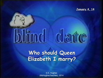 Preview of Blind Date - Who should Queen Elizabeth I marry? Powerpoint and worksheet lesson