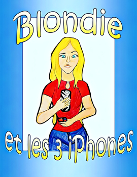 Preview of Blondie et les 3 iPhones - French CI / TPRS adj/demonstrative/compar-superlative