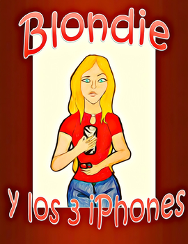 Preview of Blondie y los tres iPhones - Spanish CI / TPRS - adj / comparative-superlative