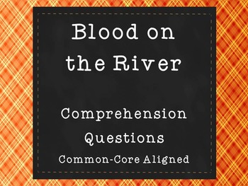 Preview of Blood on the River Comprehension Questions