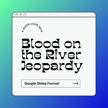 Preview of Blood on the River Jeopardy Game