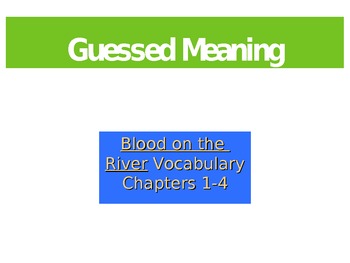 Preview of Blood on the River Vocabulary Words: PowerPoint & Guessed Meaning Strategy