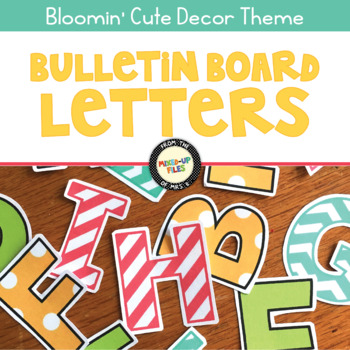 Bloomin' Cute Bulletin Board Letters by Mixed-Up Files | TpT