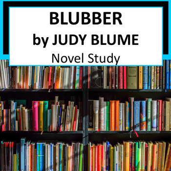 Blubber By Judy Blume Novel Study By Teacher Julia Tpt