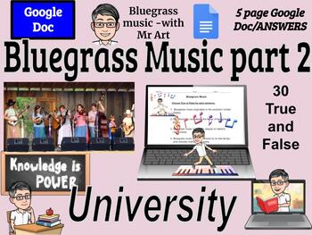 Preview of Bluegrass Music part 2 - University  - 30 True/False. Answers - 5 pages