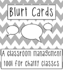 Blurt Cards: A Classroom Management Tool for Chatty Classrooms