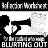 Reflection Worksheet for the Student Who Keeps Blurting Out
