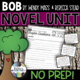 Bob by Wendy Mass and Rebecca Stead Novel Unit