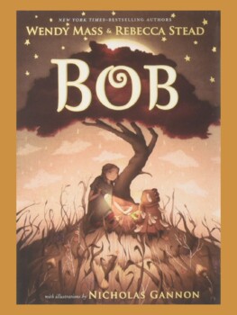 Preview of Bob by Wendy Mass and Rebecca Stead